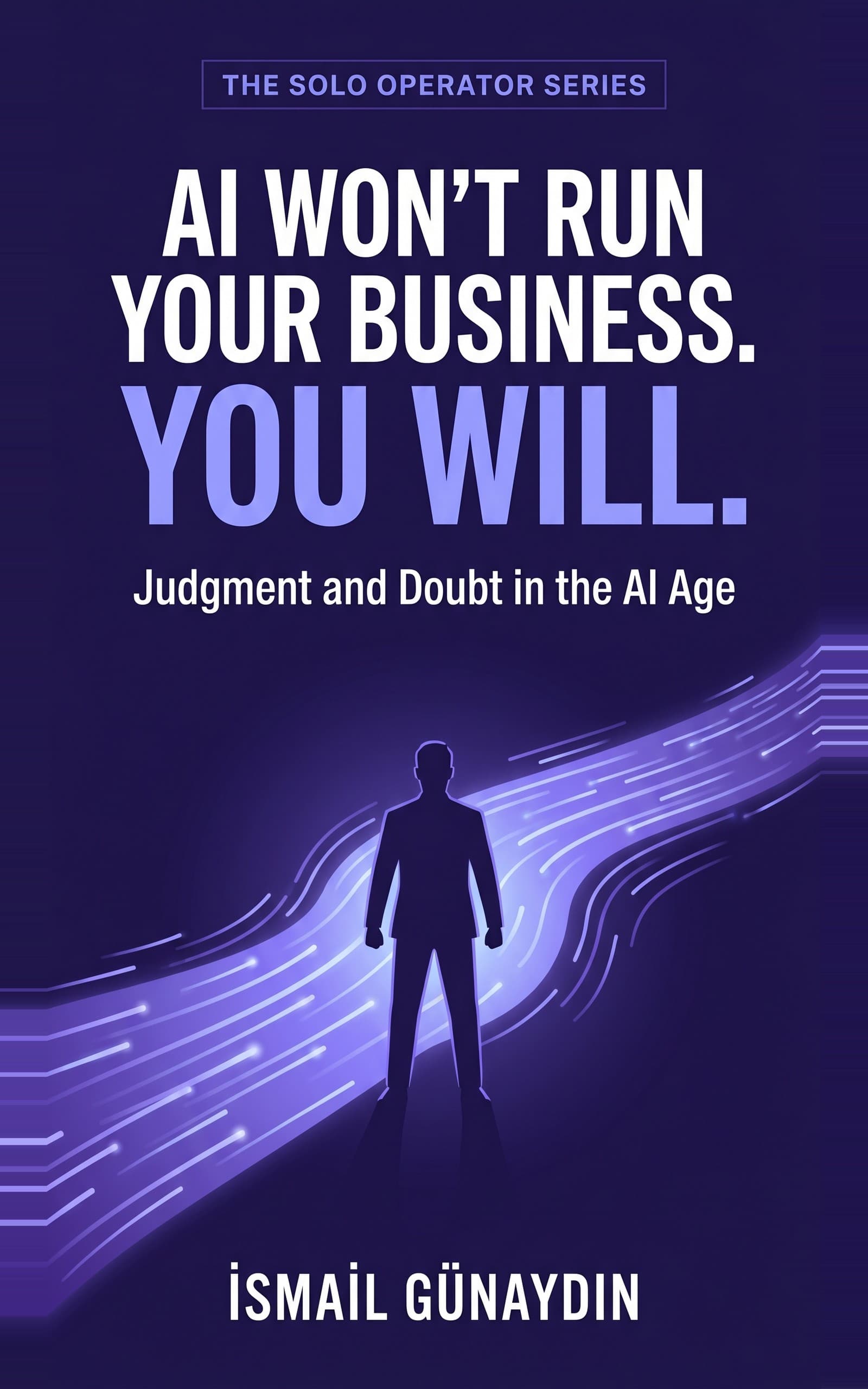 AI Won't Run Your Business. You Will. — kitap kapağı